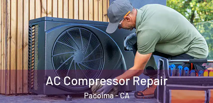  AC Compressor Repair Pacoima - CA