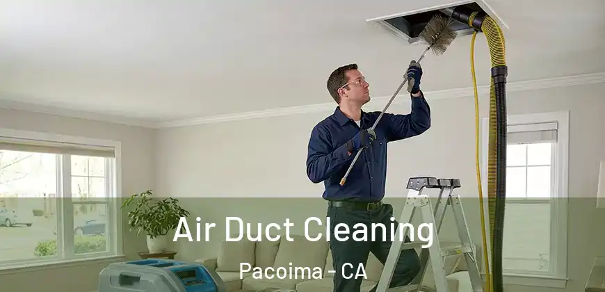  Air Duct Cleaning Pacoima - CA