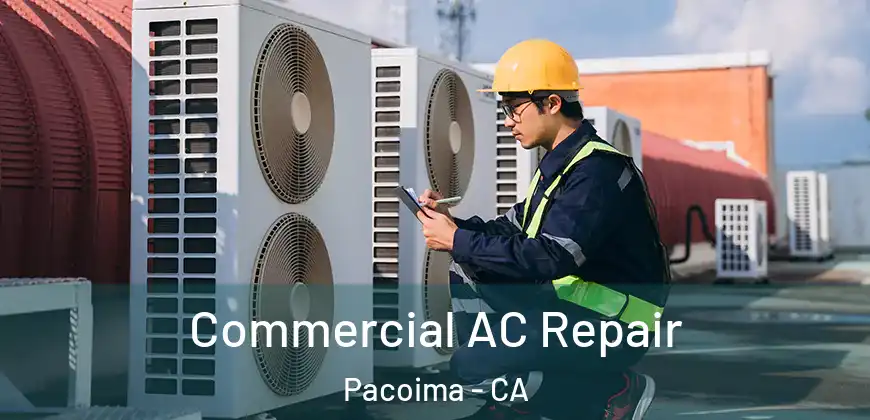 Commercial AC Repair Pacoima - CA
