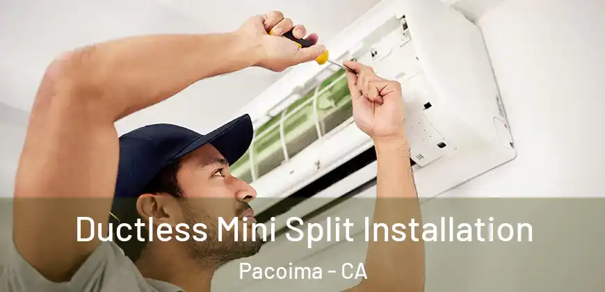  Ductless Mini Split Installation Pacoima - CA