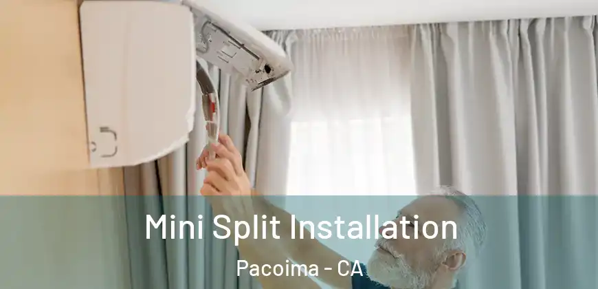  Mini Split Installation Pacoima - CA