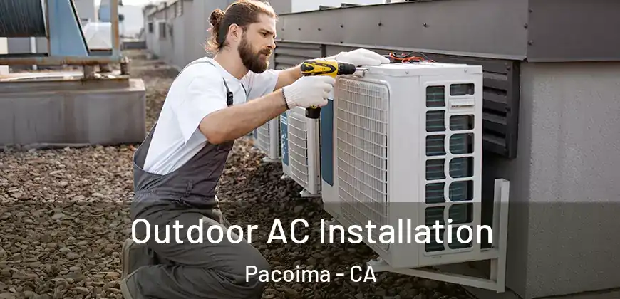  Outdoor AC Installation Pacoima - CA